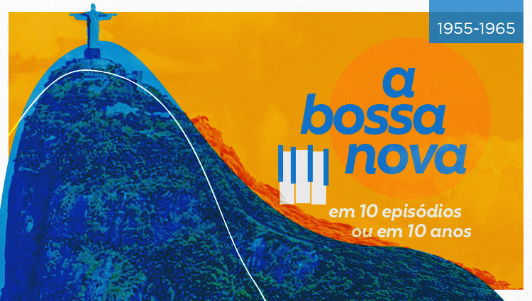 A Bossa Nova em 10 episódios