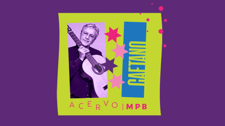 Acervo MPB: Caetano Veloso – Parte 3