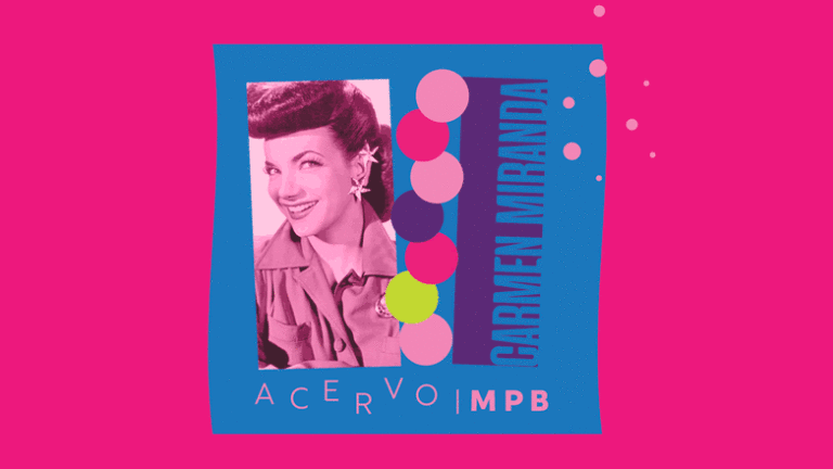 Acervo MPB: Carmen Miranda