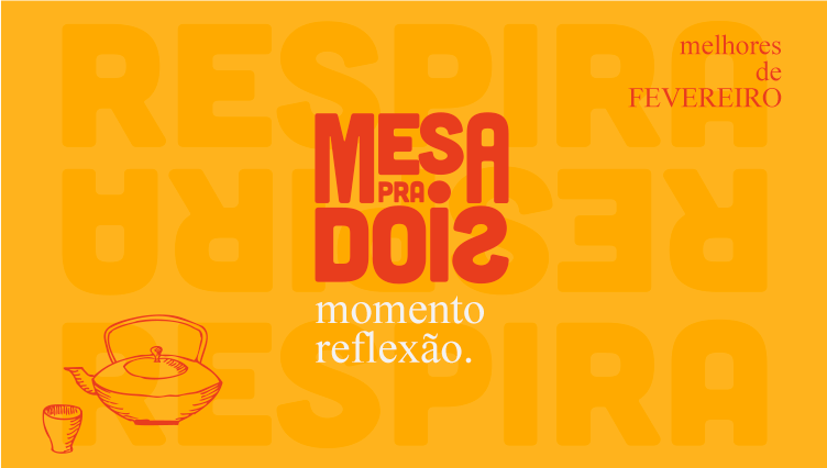 Leia aqui os textos do “Respira” de Fevereiro!