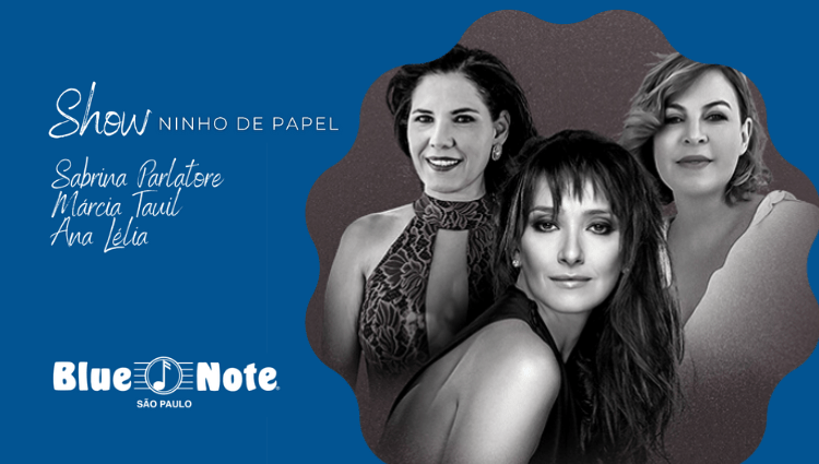 ‘Ninho de Papel’: Sabrina Parlatore, Márcia Tauil e Ana Lélia em novo show