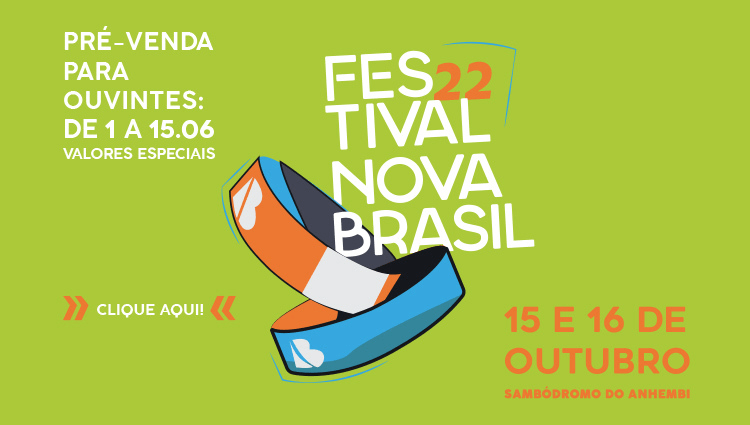 Vem festejar! Pré-venda do Festival Novabrasil 22 com 30% de desconto pra você!