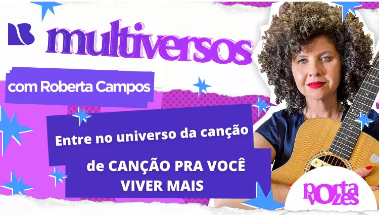 MULTIVERSOS: Entre no universo de Canção Pra Você Viver Mais