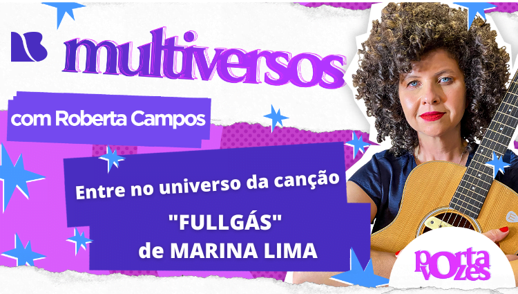 MULTIVERSOS: Entre no universo de “Fullgás” de Marina Lima