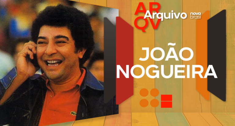 Arquivo Novabrasil traz João Nogueira no 5º episódio; confira