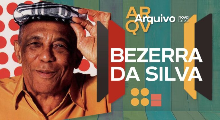 Bezerra da Silva no ‘Arquivo Novabrasil’; confira aqui