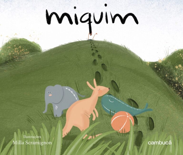 Miquim: o pequenino que faz pensar grande