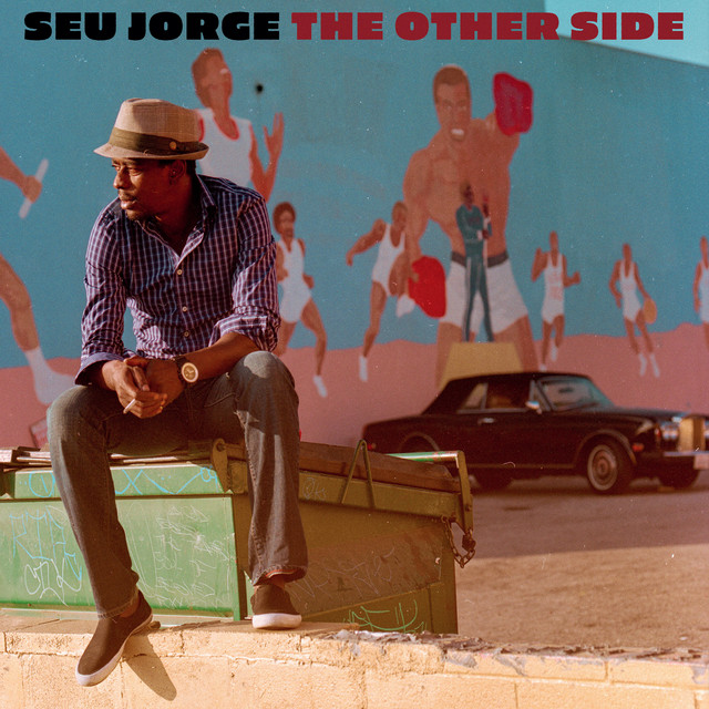 the other side_seu jorge