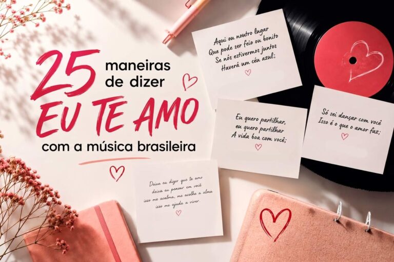  25 maneiras diferentes de dizer “Eu Te Amo” usando a música brasileira
