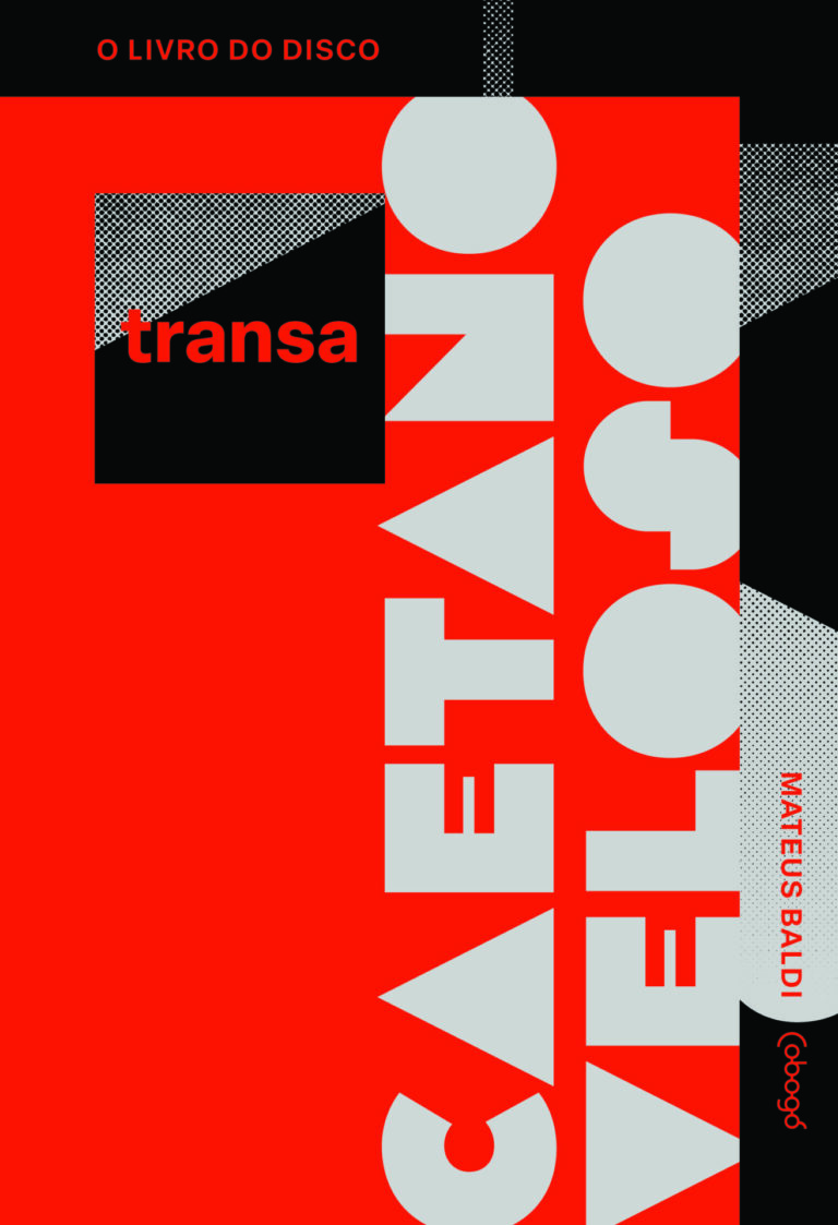 “Transa”, o clássico disco de Caetano Veloso, ganha livro pela Editora Cobogó